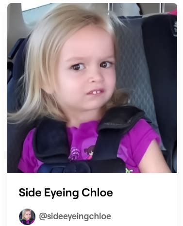 side eyeing chloe gif|side eye chloe meme now.